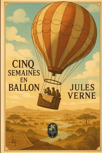 Cinq semaines en ballon: Voyage à travers l’Afrique par les airs
