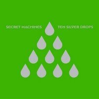 Secret Machines / Ten Silver Drops