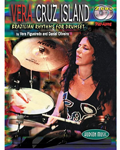 Hudson Music Vera Cruz Island: Brazilian Rhythms for Drumset (Book/2-CD Set)