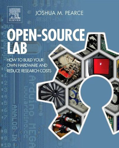 Open-Source Lab: How to Build Your Own Hardware and Reduce Research Costs (English Edition)