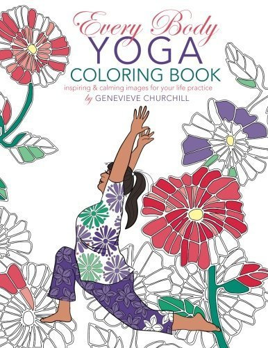 Every Body Yoga: Adult Coloring Book by Genevieve Churchill (2016-03-08)