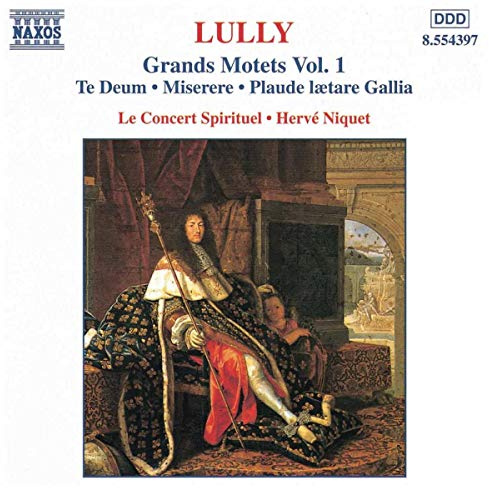 Lully: Grands Motets, Vol 1 (Te Deum; Miserere; Plaude laetare Gallia) /Le Concert Spirituel * Niquet