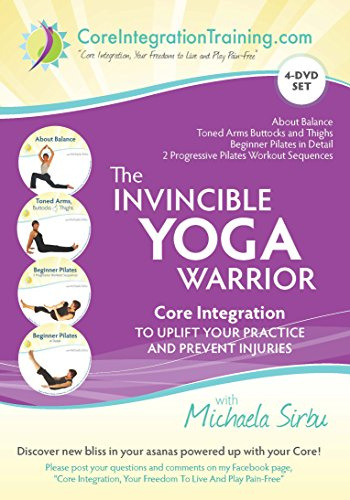 The Invincible YOGA Warrior: Core Integration To Uplift Your Practice and Prevent Injuries - 4-DVD SET with Michaela Sirbu