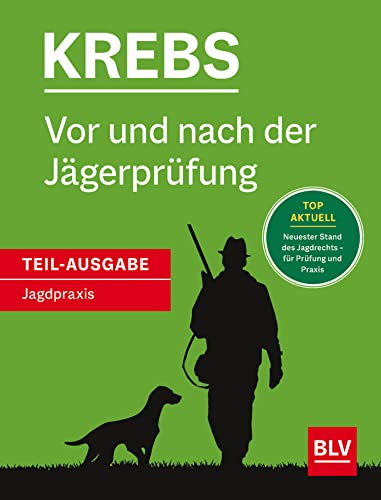 Vor und nach der Jägerprüfung - Teilausgabe Jagdpraxis (BLV Jagdprüfung - Teilausgaben)