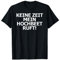 Keine Zeit mein Hochbeet ruft Hobbygärtner Gärtner Geschenk T-Shirt