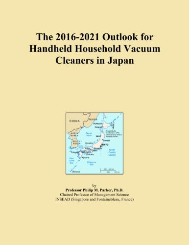 The 2016-2021 Outlook for Handheld Household Vacuum Cleaners in Japan