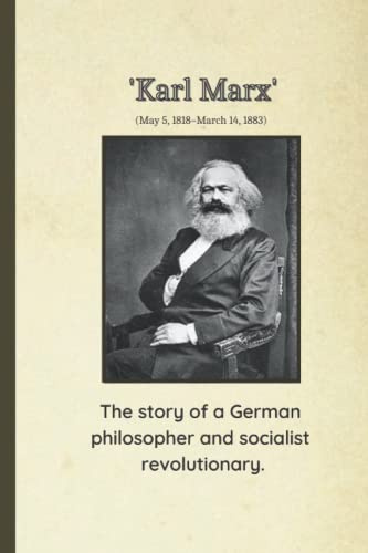 The story of a German philosopher and socialist revolutionary Karl Marx: The Communist Manifesto