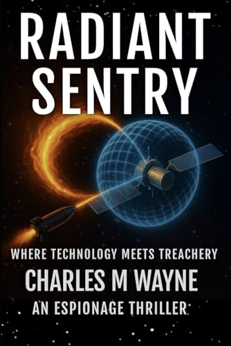 Radiant Sentry: Where Technology Meets Treachery (Watchtower Series)
