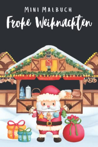 Mini Malbuch Frohe Weihnachten: Kleines Malbuch für unterwegs mit typischen Weihnachtsmotiven wie Nussknacker, Weihnachtsbaum, Wichtel, Lebkuchenmann und mehr (Mini Malbücher)
