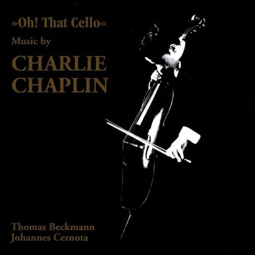 Oh, That Cello (Music By Charlie Chaplin)