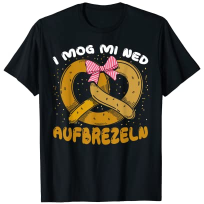 Damen Dirndl I Mog Mi Ned Aufbrezeln Bierzelt Bierfest T-Shirt