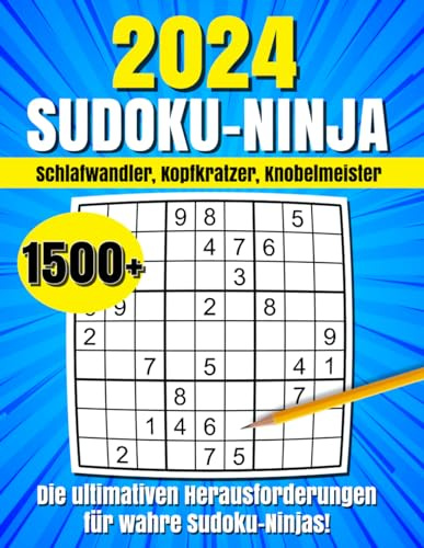 Sudoku-Ninja 2024: 1500+ Herausfordernde Rätsel für Erwachsene - Von Leicht bis Extrem Schwer, Inklusive Lösungen: Gedächtnistraining mit Sudoku-Ninja 2024