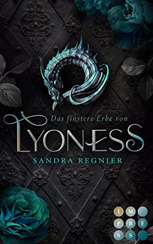 Das finstere Erbe von Lyoness (Lyoness 2): Drachen Romantasy über die magisch begabte Thronfolgerin eines ungewöhnlichen Inselreichs