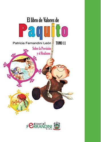 El Libro de Valores de Paquito-TOMO11-LIBRO INFANTIL: TOMO 11-Sobre la Previsión y el Realismo