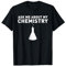 Chemistry Funny Saying Ask Me About My Chemistry Beakers T-Shirt