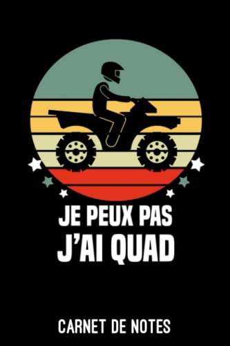 je peux pas j'ai quad vintage conducteur Carnet de Notes quad: Cahier de notes pour conducteur | A5 (6x9 pouces - 15,24 x 22,86 cm) de 120 pages lignés à remplir | idée cadeau originale quad