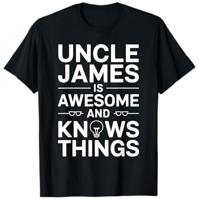 Uncle JAMES Is Awesome And Knows Things T-Shirt