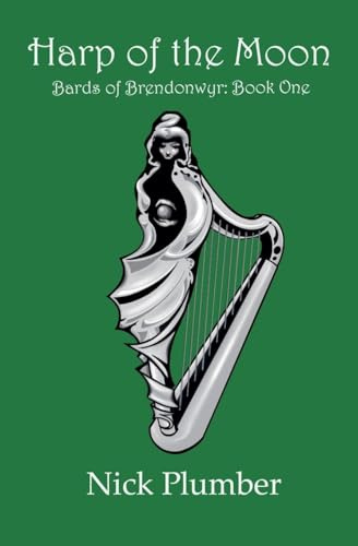 Harp of the Moon (Bards of Brendonwyr, Band 1)