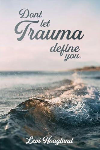 Don't Let Trauma Define You