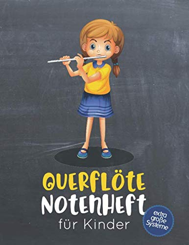 Querflöte Notenheft für Kinder: Blanko Notenheft mit 8 extra großen Systemen pro Seite für kleine Flötistinnen & Flötisten, 100 Seiten A4, für den Musikunterricht, Instrumentalunterricht, Musiktheorie
