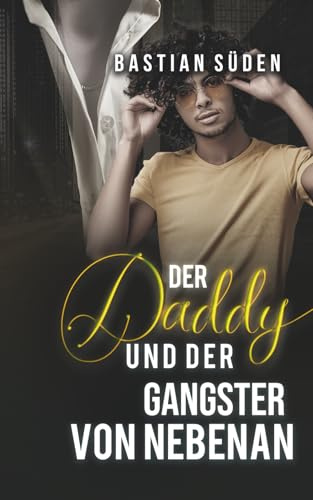 Der Daddy und der Gangster von nebenan (Daddys + Twinks)