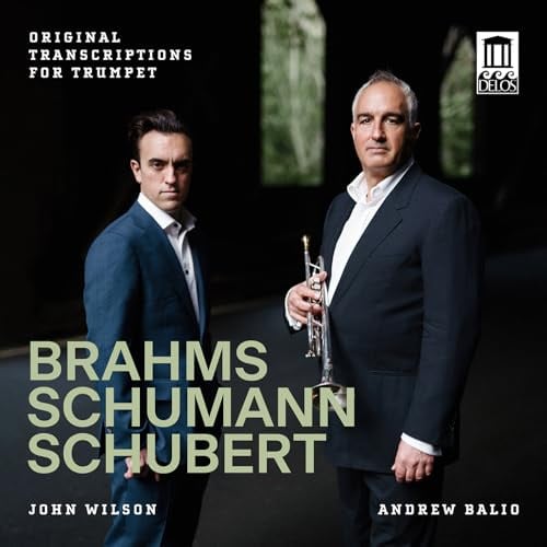 Brahms, Schumann & Schubert: Originaltranskriptionen für Trompete