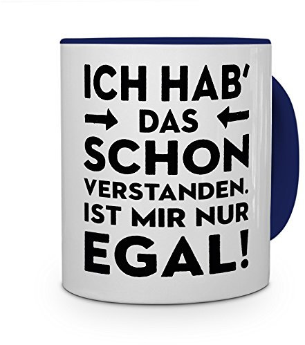 printplanet Tasse mit Spruch: I hab das Schon verstanden. Ist Mir nur egal! - Kaffeebecher, Mug, Becher, Kaffeetasse - Farbe Blau