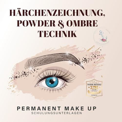 Härchenzeichnung, Powder und Ombre Technik - Permanent Make Up Schulungsunterlagen: Hochwertige PMU Schulungsmappe für Augenbrauen.