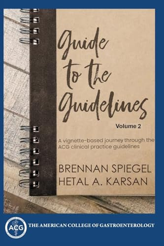 Guide to the Guidelines, Volume 2: GI Infection, Inflammation, and Bleeding: GI Infections, Inflammation, and Bleeding (ACG Guide to the Guidelines, Band 2)