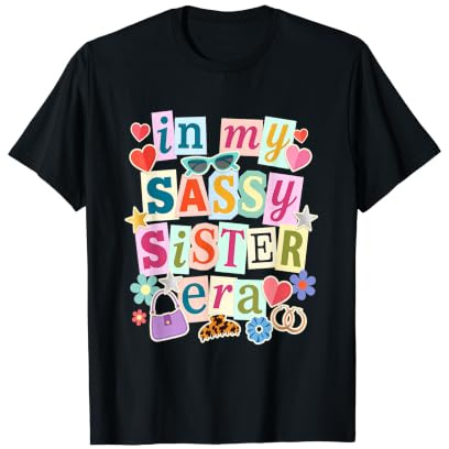 in My Sassy Sister Era - Cut Letters Retro 90s Vibes Value Graphic T-Shirt