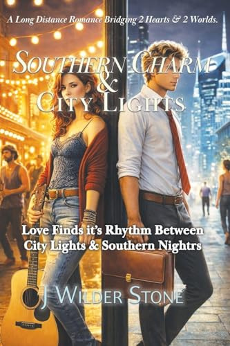 Southern Charm & City Lights: A Contemporary Romance of Music, Ambition, and Love Across Miles