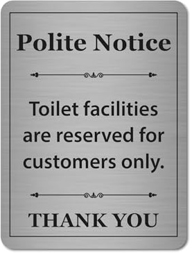 Toilet Facilities Customers Only Sign A5 Brushed Silver Polite Notice with Adhesive Pads