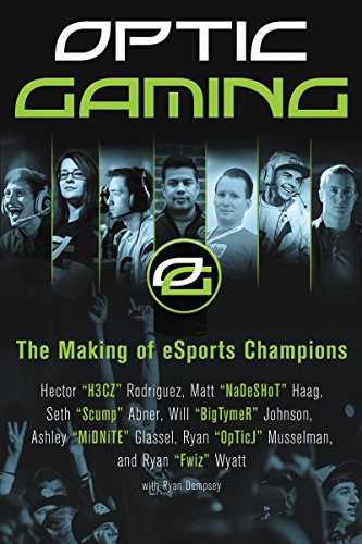 OpTic Gaming: The Making of eSports Champions – An Insider Memoir and Guide from Call of Duty MLG Champions