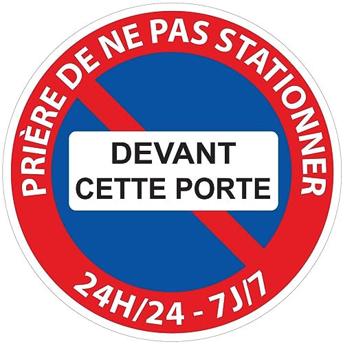 Autocollant Panneau de Sécurité Rigide et Rond - Sticker Adhésif Signalétique Laminé Plastifié Résistant à l'eau et aux UV - Prière de ne pas Stationner Devant Cette Porte - Diamètre 24cm