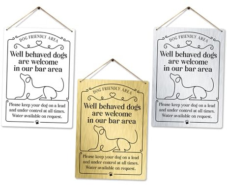 Well Behaved Dogs Are Welcome in Our Bar | Printed Metal Plaque/Sign