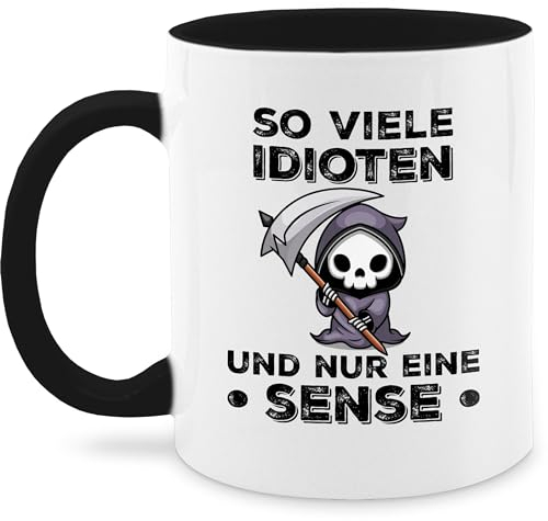Tasse Tassen 325ml - Statement - So viele Idioten und nur eine Sense - Sarkasmus Büro Arbeit Geschenk - 325 ml - Schwarz - kaffetassen sprüche statements geschenke kaffeetasse statement-tasse