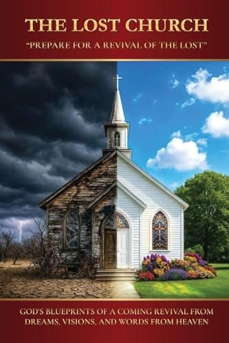 THE LOST CHURCH: PREPARE FOR A REVIVAL OF THE LOST