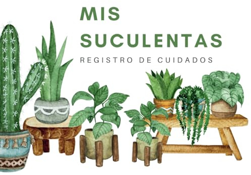 Mis suculentas: Registro de cuidados