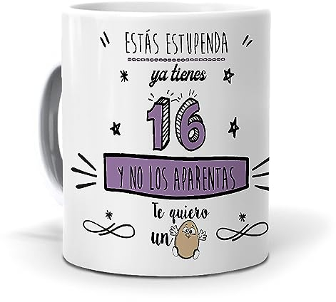 mundohuevo Taza Estás estupenda ya Tienes 16 años y no los aparentas. Cerámica AAA - 350 ml.