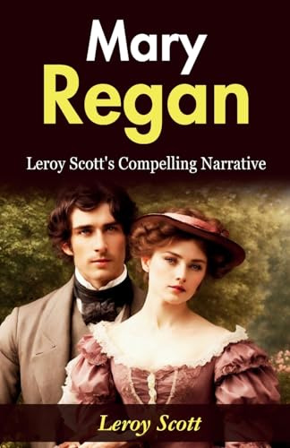 Mary Regan: Leroy Scott's Compelling Narrative