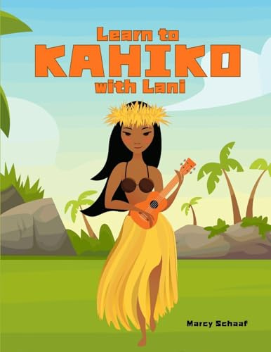 Learn to KAHIKO with Lani (Hula, Band 2)
