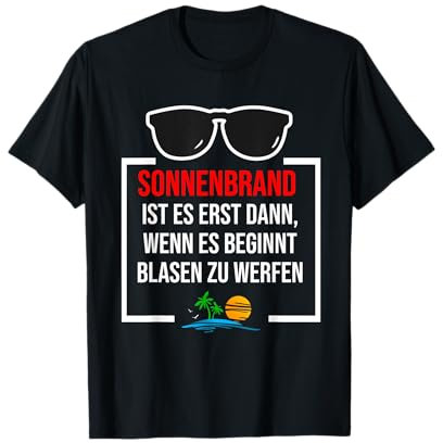 Lustiger Sonnenbrand Spruch Sonnencreme Strand Freibad T-Shirt