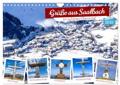 Grüße aus Saalbach (Wandkalender 2026 DIN A4 quer), CALVENDO Monatskalender: Beeindruckende Bilder von Saalbach im schönen Glemmtal (CALVENDO Natur)
