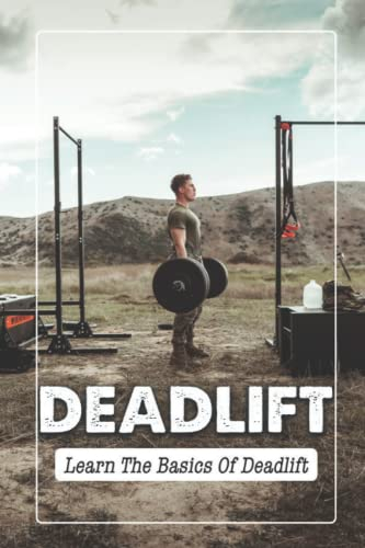 Deadlift: Learn The Basics Of Deadlift