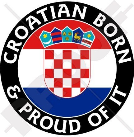 Kroatien Kroatische Born & Proud 100 mm (10,2 cm) Vinyl Bumper Aufkleber, Aufkleber