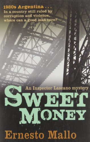[Sweet Money (Inspector Lascano Mystery) [ SWEET MONEY (INSPECTOR LASCANO MYSTERY) BY Mallo, Ernesto ( Author ) Sep-20-2011[ SWEET MONEY (INSPECTOR LASCANO MYSTERY) [ SWEET MONEY (INSPECTOR LASCANO MYSTERY) BY MALLO, ERNESTO ( AUTHOR ) SEP-20-2011 ] By Mallo, Ernesto ( Author )Sep-20-2011 Paperback