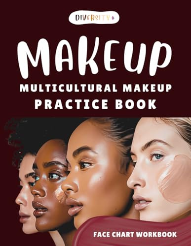 Multiracial Makeup Practice Book for Women, Girls & Teens with Face Charts - All Complexions, Acne and Deep Skintones: Perfect Gift For Inclusive and ... Beauty Coloring Book Series, Band 7)