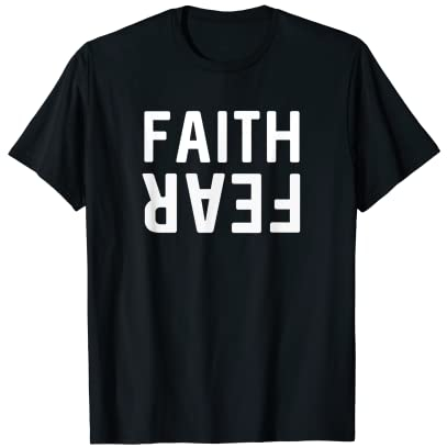 Faith Fear - Glaube über Angst T-Shirt
