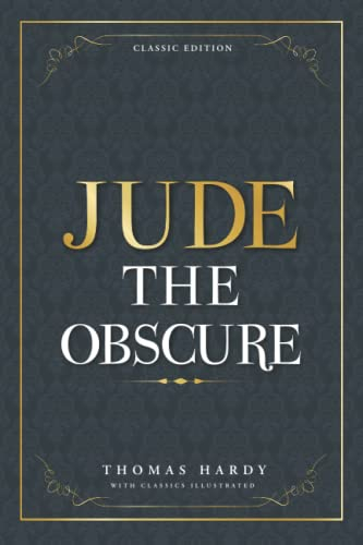 Jude the Obscure: by Thomas Hardy with Classics Illustrated