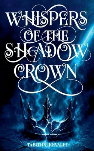 Whispers of the Shadow Crown (Shadow Crown Saga)
